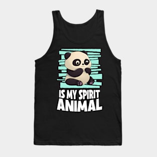 Panda Is My Spirit Animal I Panda I Panda Tank Top